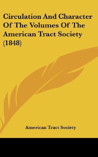 Cover for American Tract Society · Circulation and Character of the Volumes of the American Tract Society (1848) (Hardcover Book) (2008)
