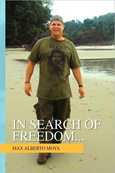 Cover for Max Alberto Moya · In Search of Freedom... (Inbunden Bok) (2009)