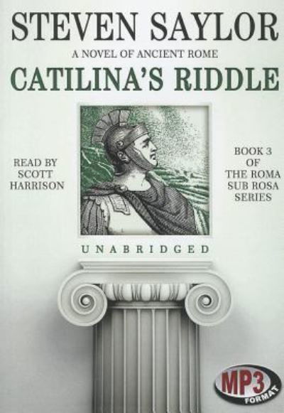 Catilina's Riddle - Steven Saylor - Music - Blackstone Audiobooks - 9781441719409 - November 20, 2012