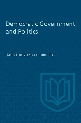 Cover for James Corry · Democratic Government and Politics: Third Revised Edition - Heritage (Paperback Book) [3 New edition] (1951)