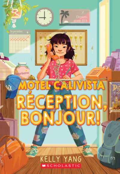 Cover for Kelly Yang · Motel Calivista: Reception, Bonjour! (Paperback Book) (2022)