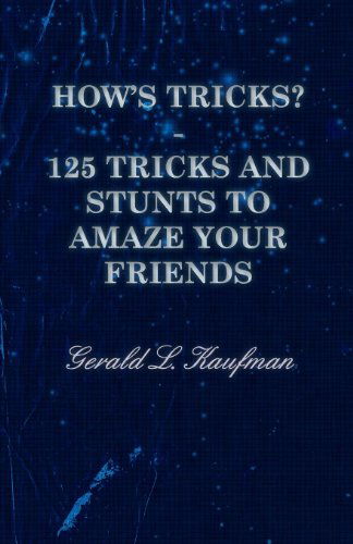 Cover for Gerald L. Kaufman · How's Tricks? - 125 Tricks and Stunts to Amaze Your Friends (Paperback Book) (2008)