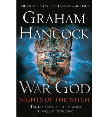 War God: Nights of the Witch: War God Trilogy Book One - War God - Graham Hancock - Livres - Hodder & Stoughton - 9781444734409 - 27 mars 2014
