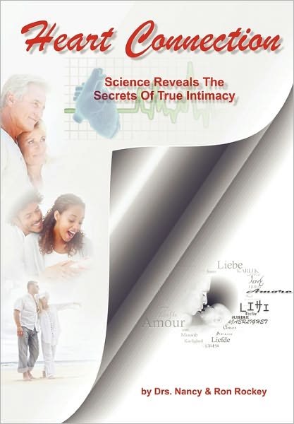 Cover for Drs Nancy and Ron Rockey · Heart Connection: Science Reveals the Secrets of True Intimacy (Innbunden bok) (2011)