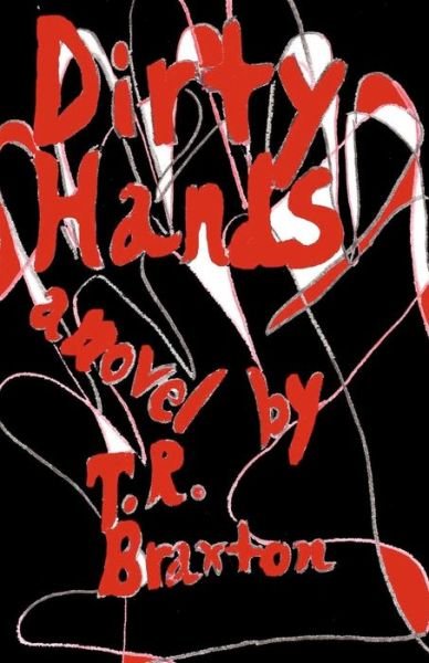 Cover for T R Braxton · Dirty Hands (Paperback Bog) (2009)
