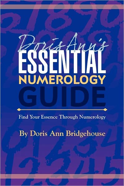 Cover for Doris Ann Bridgehouse · Doris Ann's Essential Numerology Guide: Find Your Essence Through Numerology (Paperback Book) (2010)