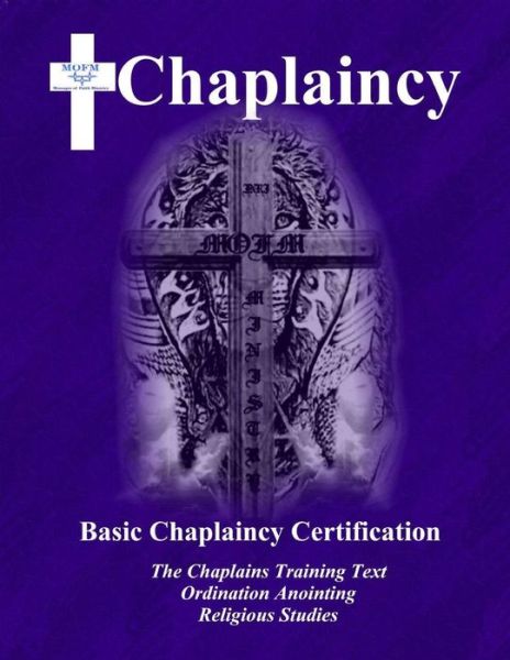 Basic Chaplaincy Certification - Mofm - Książki - Createspace - 9781453602409 - 15 czerwca 2007