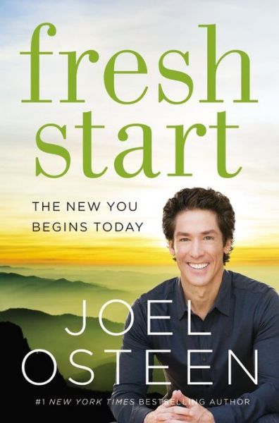 Fresh Start: The New You Begins Today - Joel Osteen - Books - Time Warner Trade Publishing - 9781455570409 - January 26, 2017