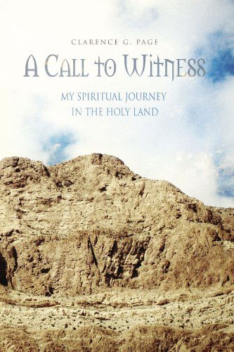 Cover for Clarence G Page · A Call to Witness: My Spiritual Journey in the Holy Land (Paperback Book) (2011)