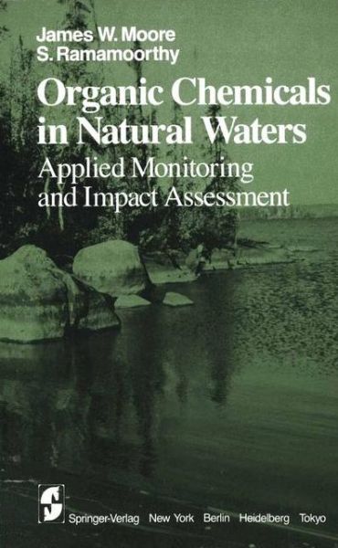 Cover for J.W. Moore · Organic Chemicals in Natural Waters: Applied Monitoring and Impact Assessment - Springer Series on Environmental Management (Paperback Bog) [Softcover reprint of the original 1st ed. 1984 edition] (2011)