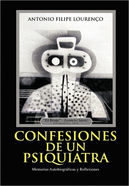 Cover for Md Antonio Filipe Lourenco · Confesiones De Un Psiquiatra: Memorias Autobiográficas Y Reflexiones (Taschenbuch) [Spanish edition] (2011)