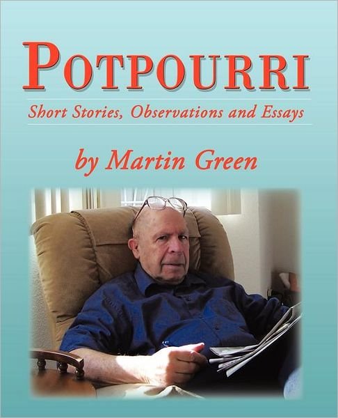 Cover for Martin Green · Potpourri: Short Stories, Observations and Essays by Martin Green (Taschenbuch) (2011)