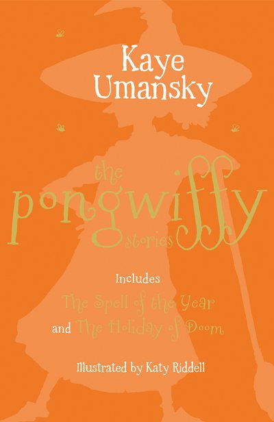 Cover for Kaye Umansky · More Pongwiffy Stories: The Spell of the Year and The Holiday of Doom (Paperback Book) (2018)