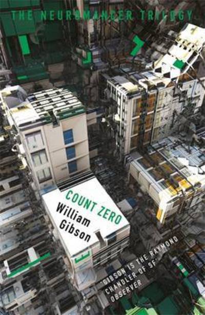 Count Zero - The Neuromancer Trilogy - William Gibson - Kirjat - Orion Publishing Co - 9781473217409 - torstai 23. helmikuuta 2017