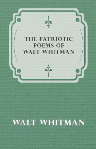 Cover for Walt Whitman · The Patriotic Poems of Walt Whitman (Paperback Bog) (2016)