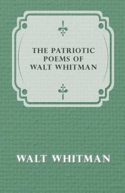 Cover for Walt Whitman · The Patriotic Poems of Walt Whitman (Paperback Book) (2016)