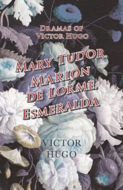 Cover for Victor Hugo · Dramas of Victor Hugo (Paperback Bog) (2016)