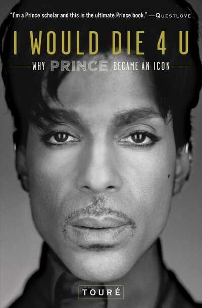 Cover for Toure · I Would Die 4 U: Why Prince Became an Icon (Taschenbuch) (2019)