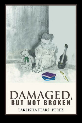 Cover for Lakeisha Fears-perez · Damaged, but Not Broken (Paperback Book) (2012)