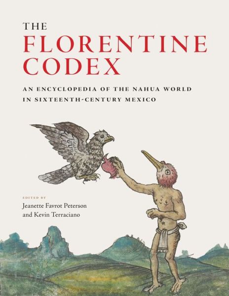 Cover for The Florentine Codex: An Encyclopedia of the Nahua World in Sixteenth-Century Mexico (Gebundenes Buch) (2019)