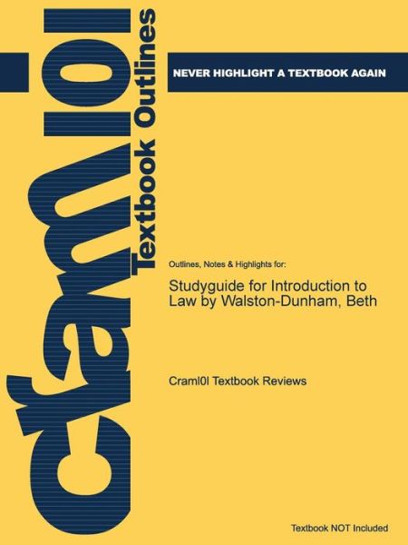 Cover for Cram101 Textbook Reviews · Studyguide for Introduction to Law by Walston-Dunham, Beth, ISBN 9781111311896 (Paperback Book) (2017)