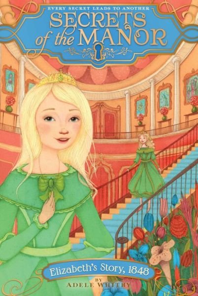 Cover for Adele Whitby · Elizabeth's Story, 1848 (Secrets of the Manor) (Pocketbok) (2014)