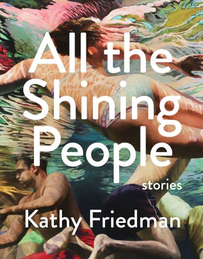 Cover for Kathy Friedman · All the Shining People (Paperback Book) (2022)