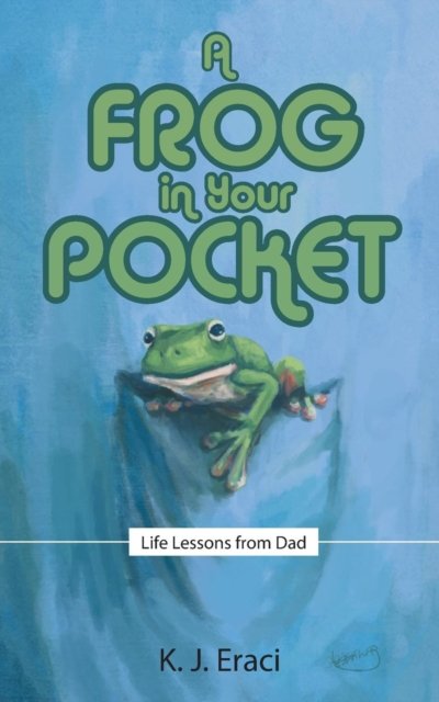 Cover for K J Eraci · A Frog in Your Pocket (Paperback Book) (2016)