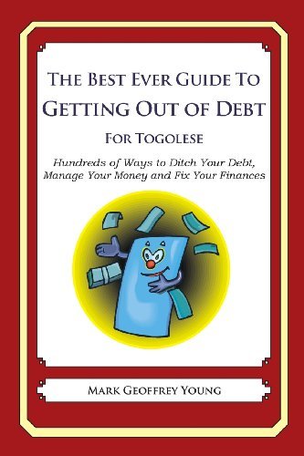Cover for Mark Geoffrey Young · The Best Ever Guide to Getting out of Debt for Togolese: Hundreds of Ways to Ditch Your Debt,  Manage Your Money and Fix Your Finances (Paperback Bog) (2013)