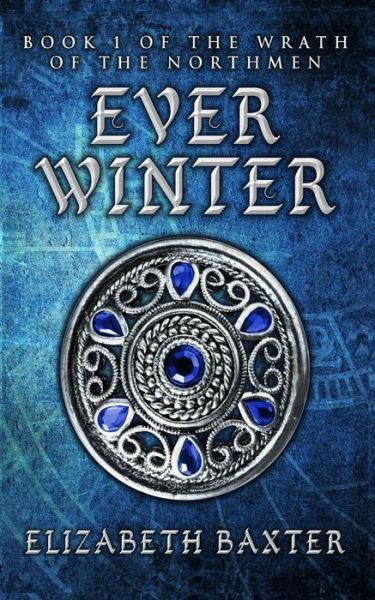 Cover for Elizabeth Baxter · Everwinter: the Wrath of the Northmen #1 (Paperback Book) (2013)