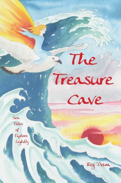 Cover for Reg Down · The Treasure Cave: Sea Tales of Tiptoes Lightly (Paperback Book) (2013)