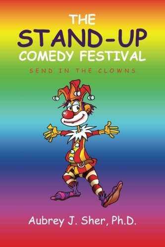 Cover for Phd Aubrey J. Sher · The Stand-up Comedy Festival: Send in the Clowns (Paperback Book) (2013)