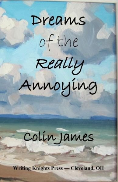 Cover for Colin James · Dreams of the Really Annoying (Paperback Bog) (2014)