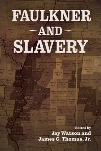 Cover for Faulkner and Slavery - Faulkner and Yoknapatawpha Series (Hardcover Book) (2021)