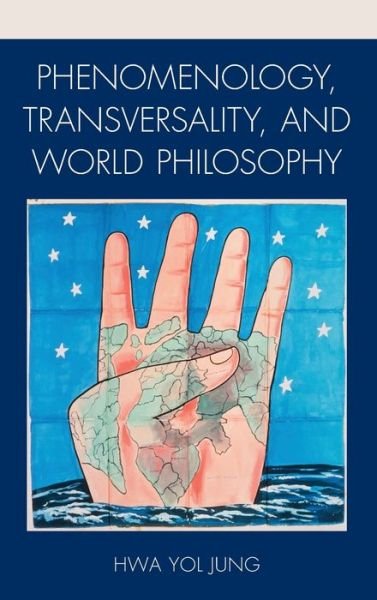 Cover for Hwa Yol Jung · Phenomenology, Transversality, and World Philosophy (Hardcover bog) (2021)