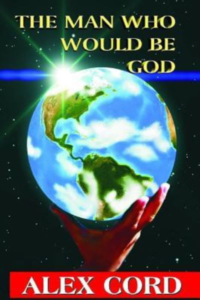 Cover for Alex Cord · The Man Who Would Be God (Paperback Bog) (2014)