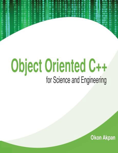 Cover for Dr Okon H Akpan · Object Oriented C++ for Science and Engineering (Pocketbok) (2014)