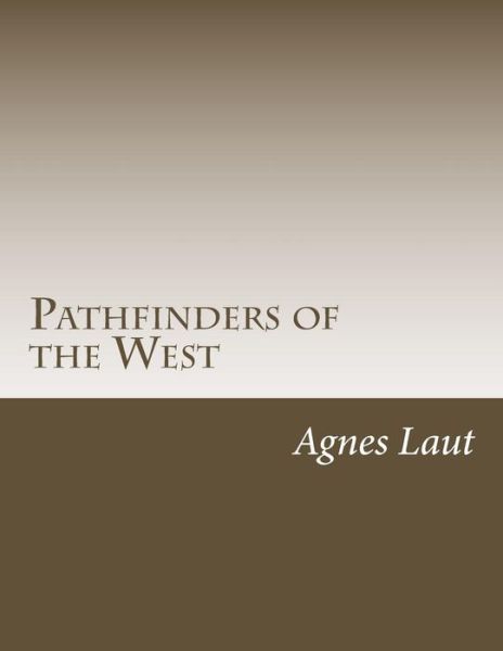 Cover for Agnes C Laut · Pathfinders of the West (Paperback Book) (2014)