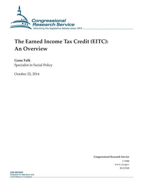 Cover for Congressional Research Service · The Earned Income Tax Credit (Eitc): an Overview (Paperback Book) (2014)