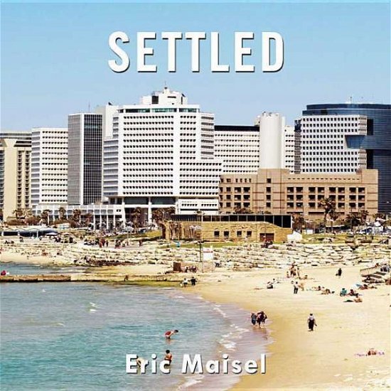 Cover for Eric Maisel · Settled (CD) (2015)