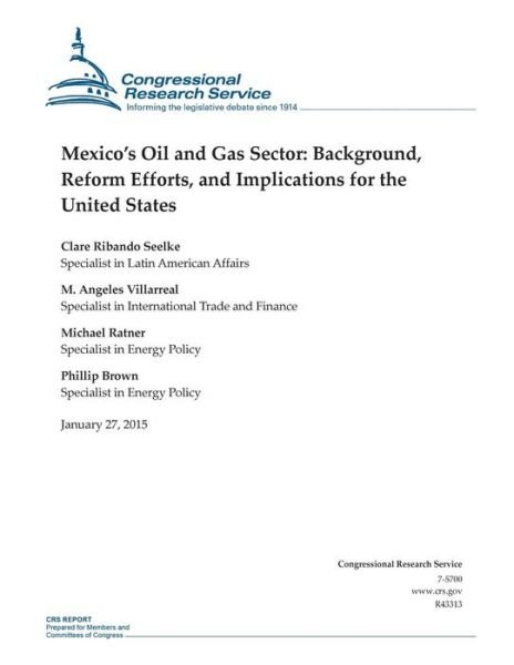 Cover for Congressional Research Service · Mexico's Oil and Gas Sector: Background, Reform Efforts, and Implications for the United States (Taschenbuch) (2015)