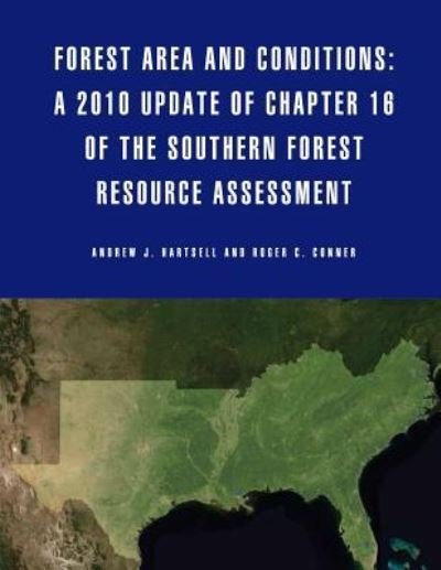 Cover for United States Department of Agriculture · Forest Area and Conditions: a 2010 Update of Chapter 16 of the Southern Forest Resource Assessment (Paperback Bog) (2015)
