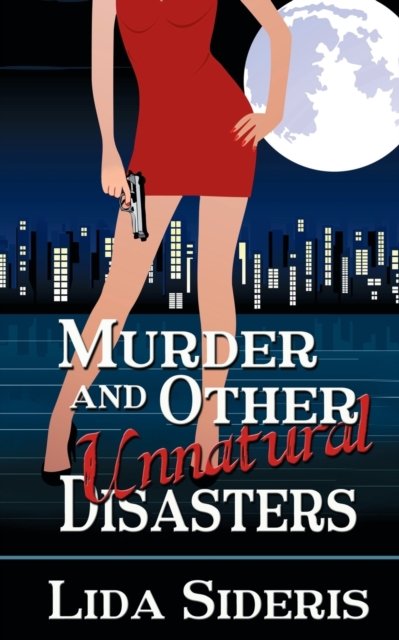 Cover for Lida Sideris · Murder and Other Unnatural Disasters (Paperback Bog) (2015)