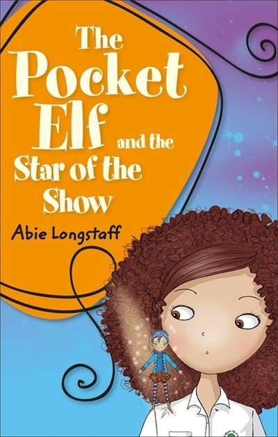 Reading Planet KS2 - The Pocket Elf and the Star of the Show - Level 3: Venus / Brown band - Rising Stars Reading Planet - Abie Longstaff - Livres - Rising Stars UK Ltd - 9781510444409 - 22 février 2019