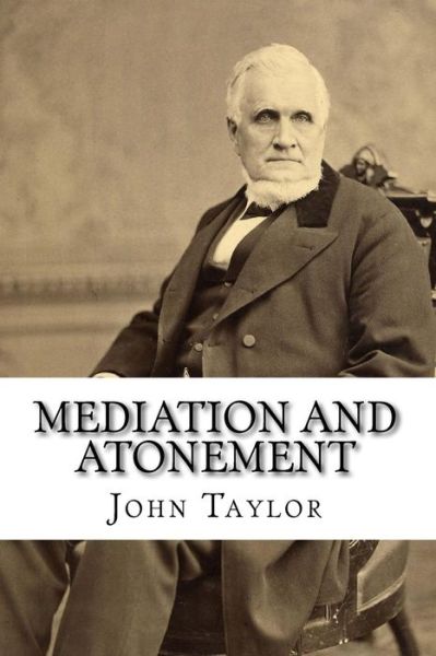 Cover for Lecturer in Classics John Taylor · Mediation and Atonement (Paperback Book) (2015)