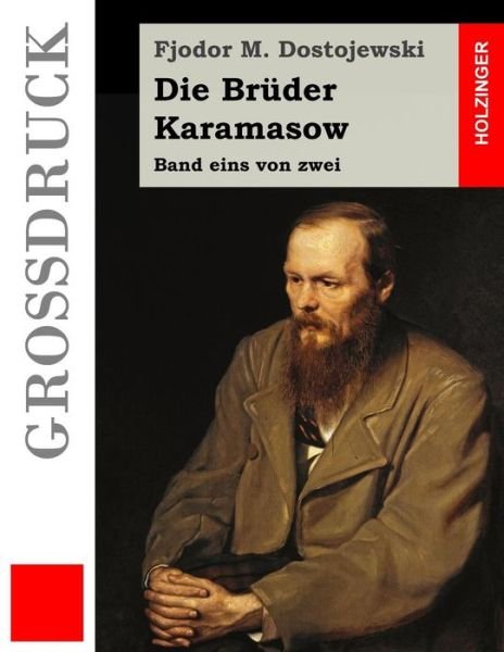 Cover for Fjodor M Dostojewski · Die Bruder Karamasow (Grossdruck): Band Eins Von Zwei (Taschenbuch) (2015)