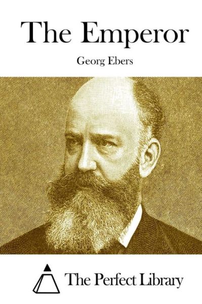 The Emperor - Georg Ebers - Książki - Createspace - 9781511869409 - 23 kwietnia 2015