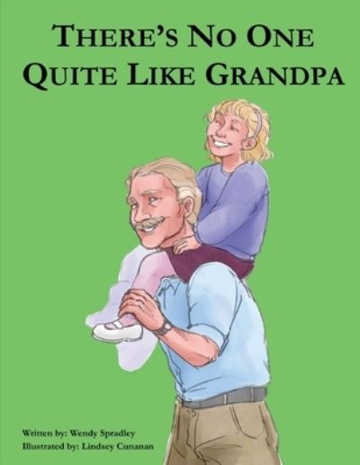 There Is No One Quite Like Grandpa - Wendy Spradley - Książki - Winsome Entertainment Group - 9781513683409 - 25 maja 2021