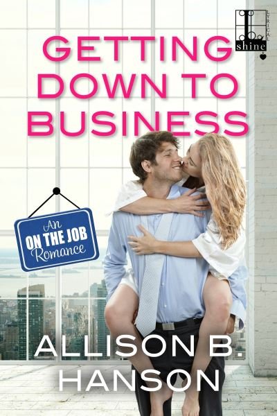 Allison B Hanson · Getting Down to Business (Paperback Bog) (2017)
