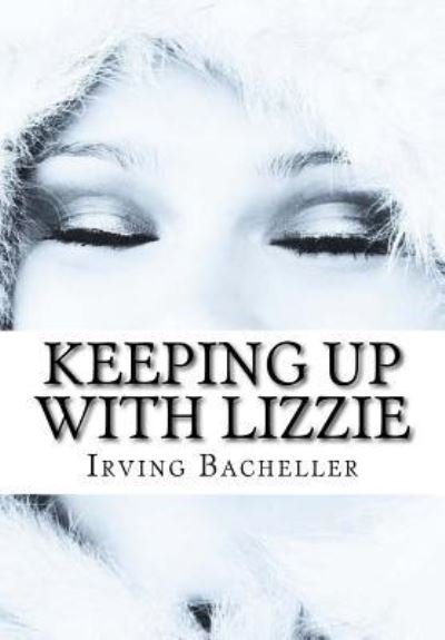 Cover for Irving Bacheller · Keeping up with Lizzie (Taschenbuch) (2015)